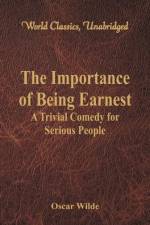 Importance of Being Earnest: af Oscar Wilde