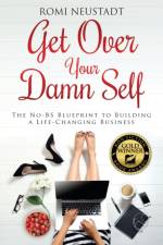 Get Over Your Damn Self af Romi Neustadt