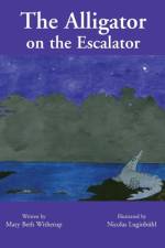 Alligator on the Escalator af Mary Beth Witherup