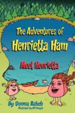 The Adventures of Henrietta Ham af Donna Raheb