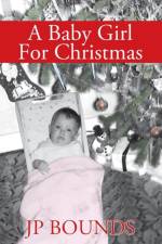 Baby Girl For Christmas af Jp Bounds