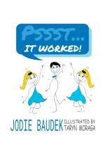 Pssst . . . It Worked! af Jodie Baudek