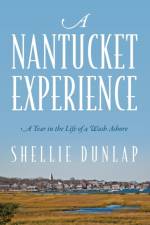 A Nantucket Experience af Shellie Dunlap