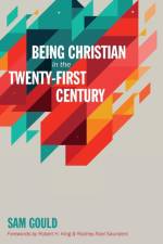 Being Christian in the Twenty-First Century af Sam Gould