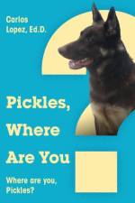 Pickles, Where Are You? Where Are You, Pickles? af Carlos Lopez Edd