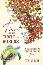 Tiare and the Circle of Worlds af S N B