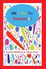 Life Is How You Punctuate It! af Yuliya Grecu