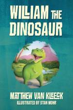 William The Dinosaur af Matthew Van Kleeck