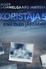 Koristaja 5: Sina oled järgmine af Inger Gammelgaard Madsen