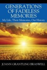 Generations of Fadeless Memories af Joann Grantling Braswell