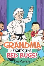 Grandma Fights the Bed Bugs! af Dee Carlisle