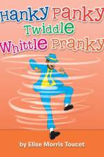 Hanky Panky Twiddle Whittle Pranky af Elise Morris Toucet