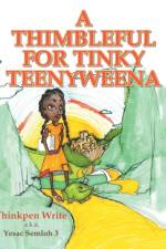 Thimbleful for Tinky Teenyweena af Thinkpen Write