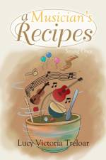 Musician's Recipes af Lucy Victoria Treloar