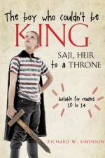 Boy Who Couldn't Be King af Richard W Simenson