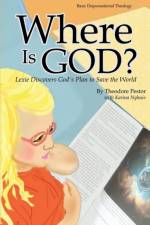 Where Is God? Lexie Discovers God's Plan to Save the World af Theodore Pestor