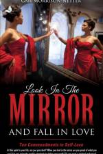 Look in the Mirror and Fall in Love af Gail Morrison-Netter