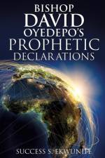 Bishop David Oyedepo's Prophetic Declarations af Success S Ekwunife