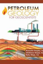 Petroleum Geology for Geoscientists af Prof Ifeanacho Paul Orajaka