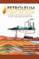Petroleum Geology for Geoscientists af Prof Ifeanacho Paul Orajaka