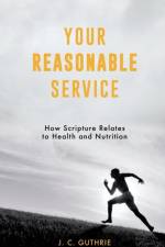 Your Reasonable Service af J C Guthrie