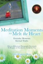 Meditation Moments to Melt the Heart af Joyce Canary Rose