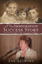 True Immigration Success Story af Eva Helwing