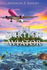 Spirited Aviator af Donalyn P Knight