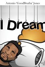I Dream af Antonio 'Goodbrutha' Jones
