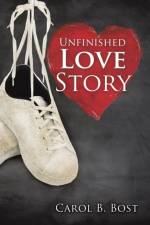 Unfinished Love Story af Carol B Bost