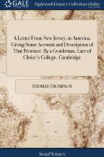 A Letter From New Jersey, in America, Giving Some Account and Description of That Province. By a Gentleman, Late of Christ's College, Cambridge af Thomas Thompson