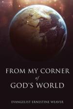 From My Corner of God's World af Evangelist Ernestine Weaver