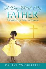 Day with My Father af Dr Evelyn Ogletree