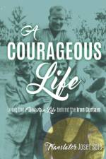 Courageous Life af Translator Josef Solc