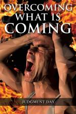 Overcoming What Is Coming af Harold Eriksen
