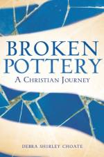 Broken Pottery af Debra Shirley Choate