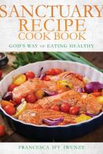Sanctuary Recipe Cook Book af Francesca Ify Iwunze