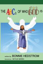 ABCs of Who God Is af Bonnie Hedstrom