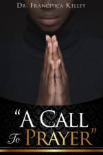Call to Prayer af Dr Francesica Kelley