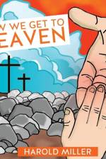 How We Get to Heaven af Harold Miller
