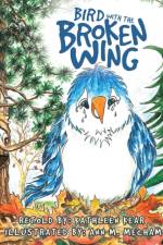 Bird with the Broken Wing af Kathleen Kear