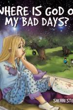 Where Is God on My Bad Days? af Sherri Stevens