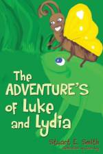 Adventures of Luke and Lydia af Stuart E Smith