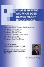 What Is Heaven? and What Does Heaven Mean? Ntuj Yog Abtsi? Thiab Ntuj Txhais Li Cas? af Rev Danny Z Xiong