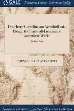 Des Herrn Cornelius von Ayrenhoff kais. k?nigl. feldinarschall-Lieuenants: s?mmtliche Werke; Sechster Band af Cornelius Von Ayrenhoff