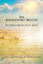 The Inexhaustible Wealth the World little knows about af Donart Ngarambe
