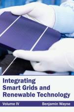 Integrating Smart Grids and Renewable Technology: Volume IV