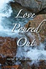 Love Poured Out af Dolores Hansen Alcorn