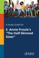 Study Guide for E. Annie Proulx's the Half-Skinned Steer af Cengage Learning Gale