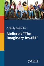 Study Guide for Moliere's the Imaginary Invalid af Cengage Learning Gale